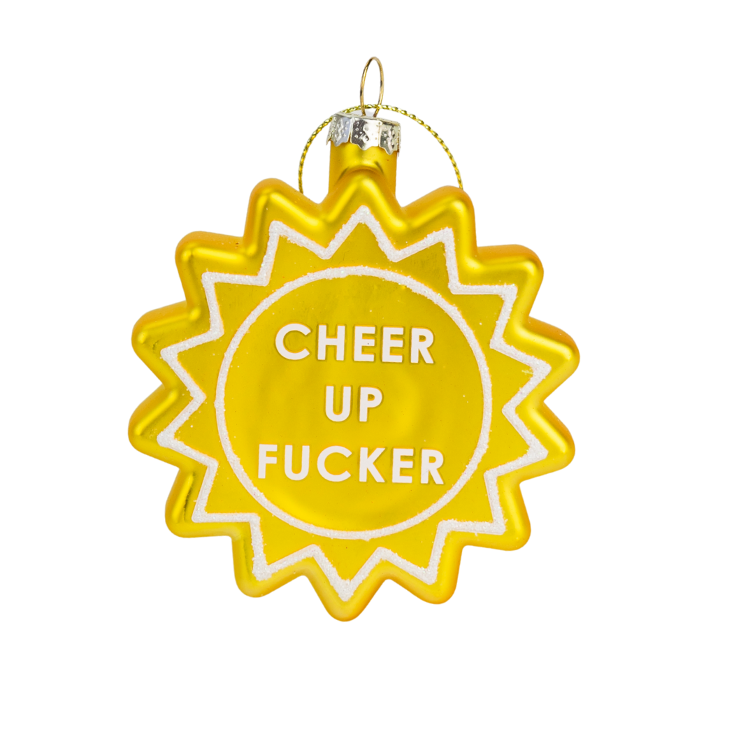Cheer Up Fucker - Sun - Glass Ornament