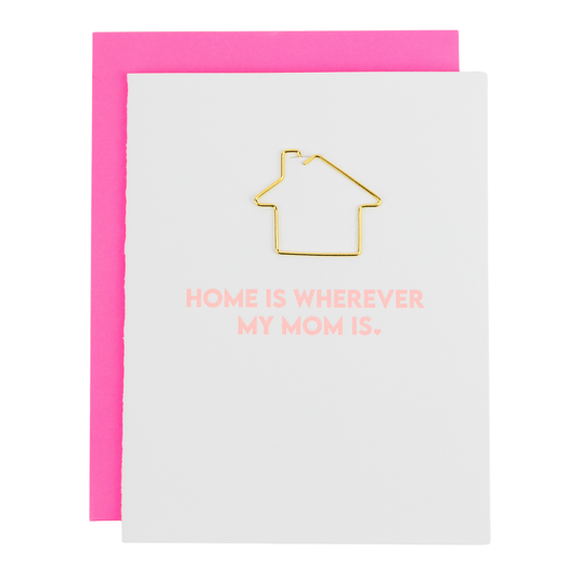 Home Is Wherever My Mom Is - Mother's Day Card - House Paperclip Card