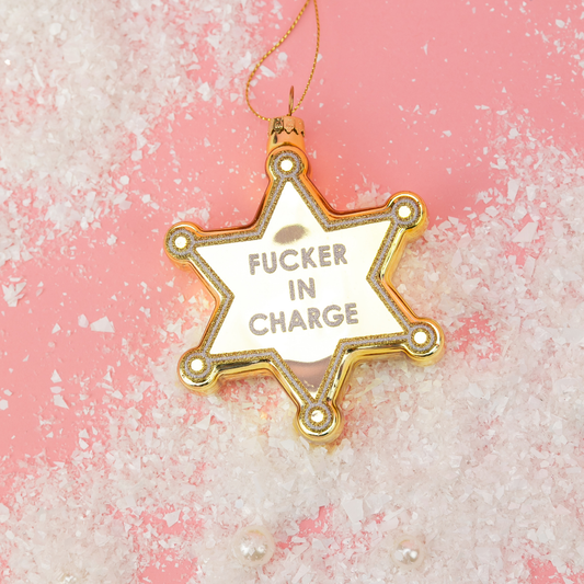 Fucker In Charge - Sheriff's Badge - Glass Holiday Ornament