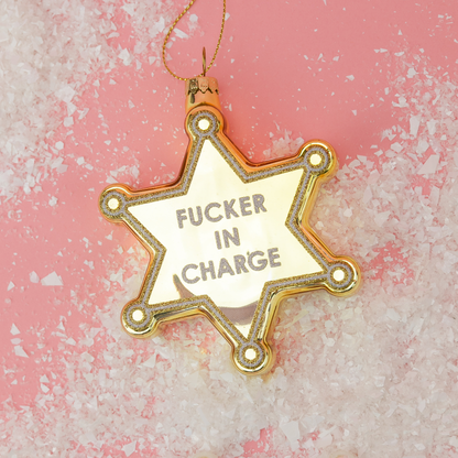 Fucker In Charge - Sheriff's Badge - Glass Holiday Ornament