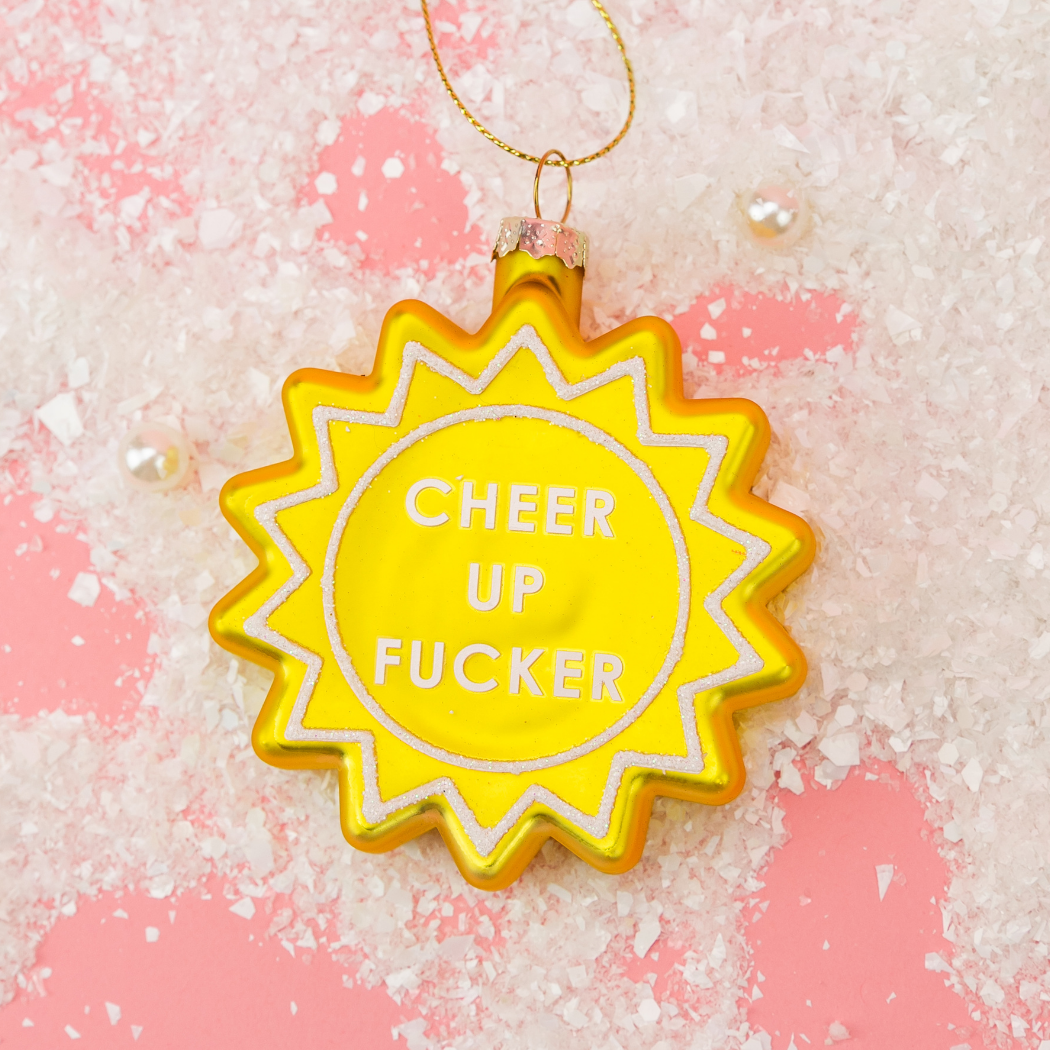 Cheer Up Fucker - Sun - Glass Ornament
