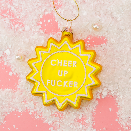 Cheer Up Fucker - Sun - Glass Ornament