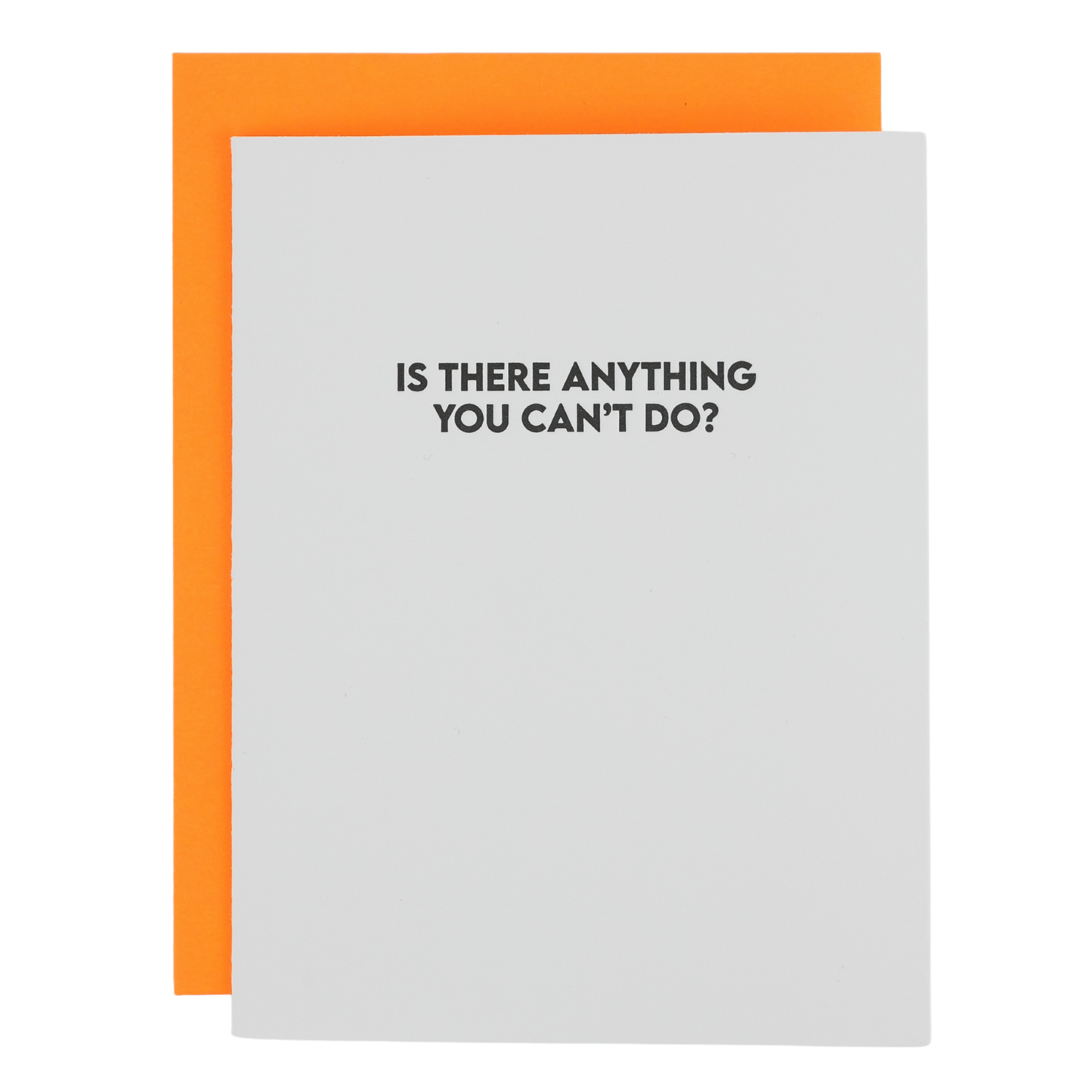 Is There Anything You Can't Do? - Grad/ Congrats/ Everyday - Letterpress Card