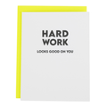 Hard Work Looks Good On You - Everyday Card