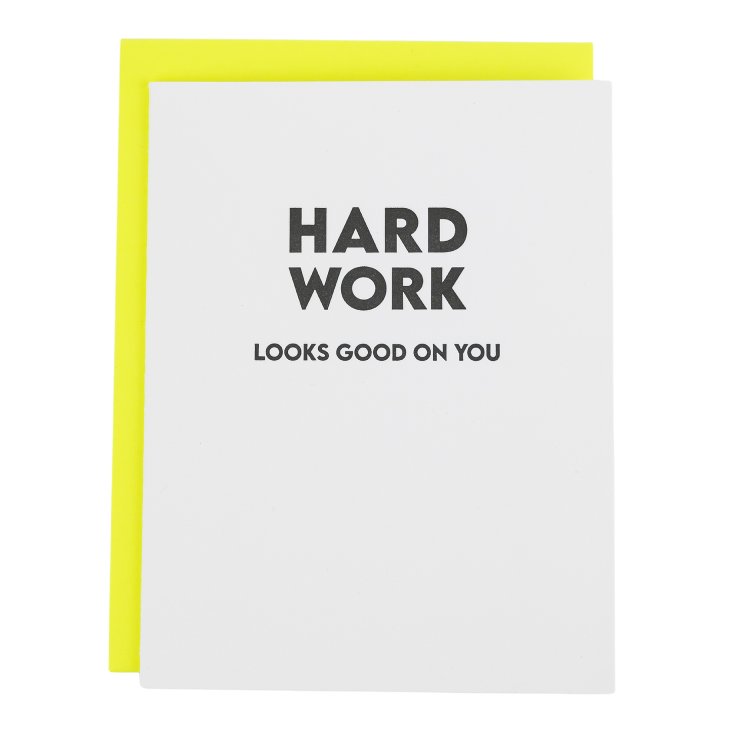 Hard Work Looks Good On You - Everyday Card