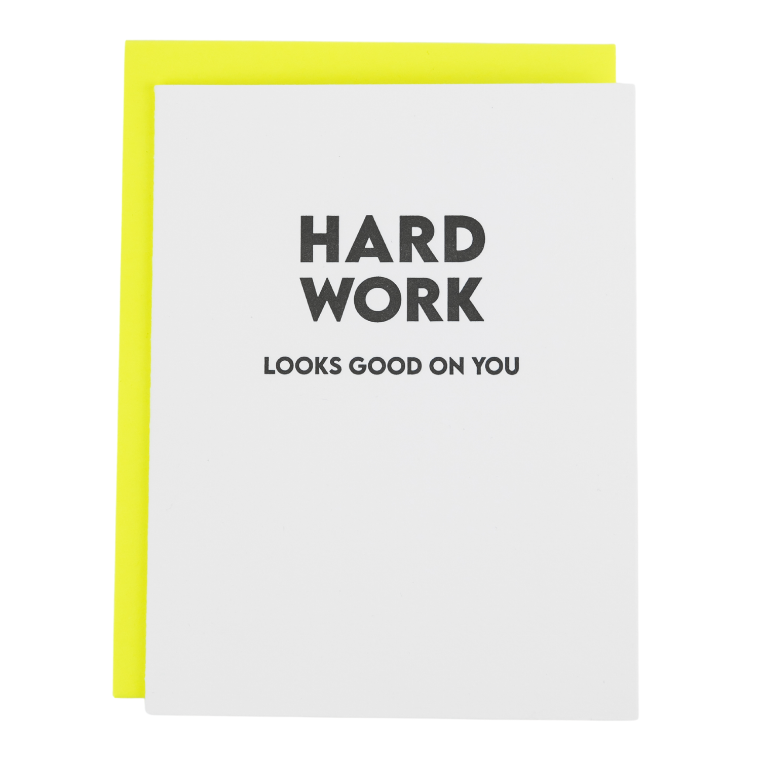 Hard Work Looks Good On You - Everyday Card