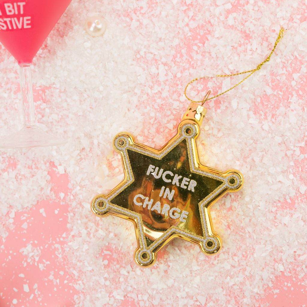 Fucker In Charge - Sheriff's Badge - Glass Holiday Ornament