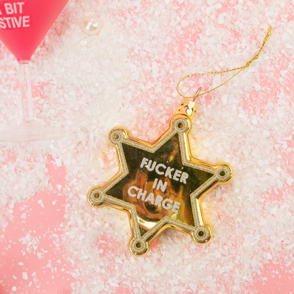 Fucker In Charge - Sheriff's Badge - Glass Holiday Ornament