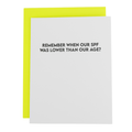 Remember When Our SPF Was Lower Than Our Age? - Birthday Card