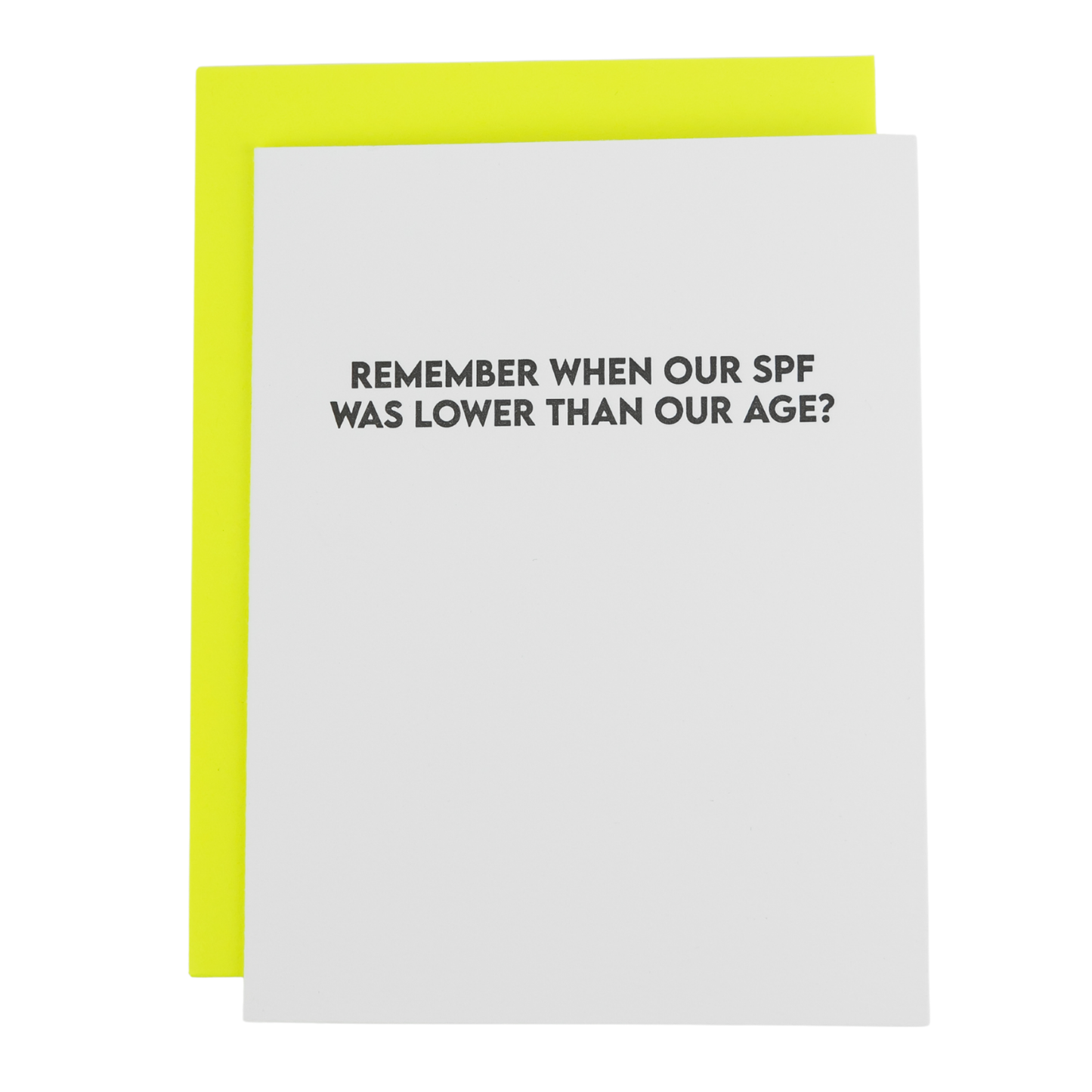 Remember When Our SPF Was Lower Than Our Age? - Birthday Card
