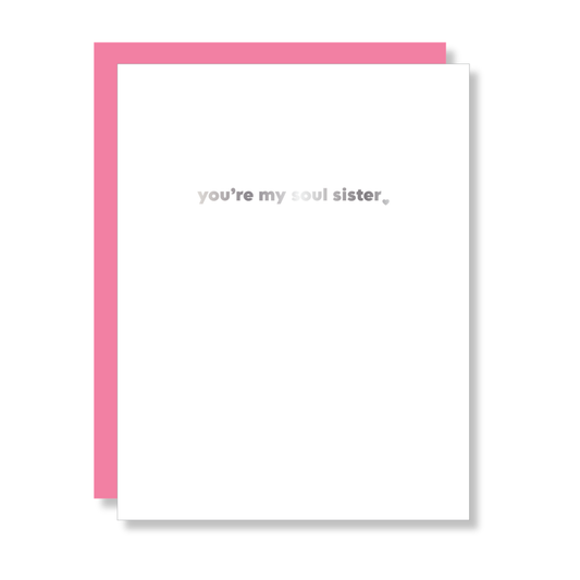 You’re My Soul Sister - Friendship Letterpress Card