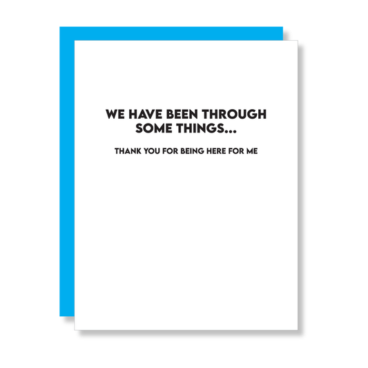 We’ve Been Through Some Things - Thank You Letterpress Card