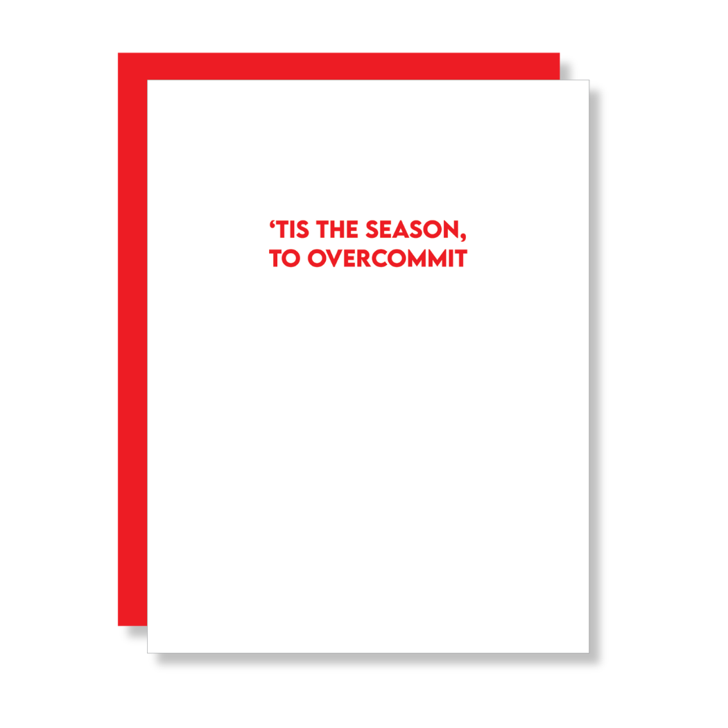 Tis The Season To Overcommit - Holiday Letterpress Card