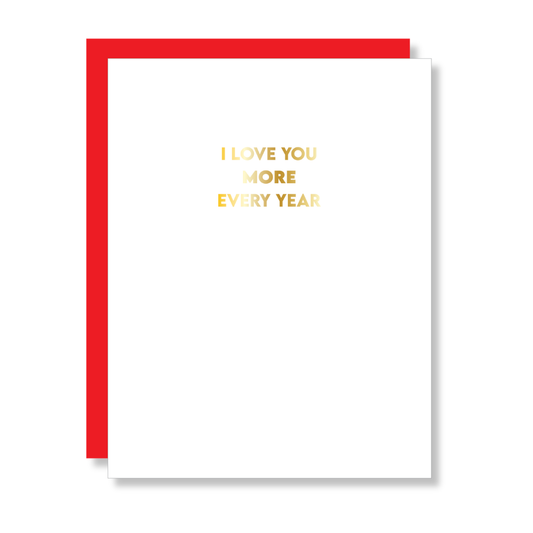 I Love You More Every Year - Love Letterpress Card
