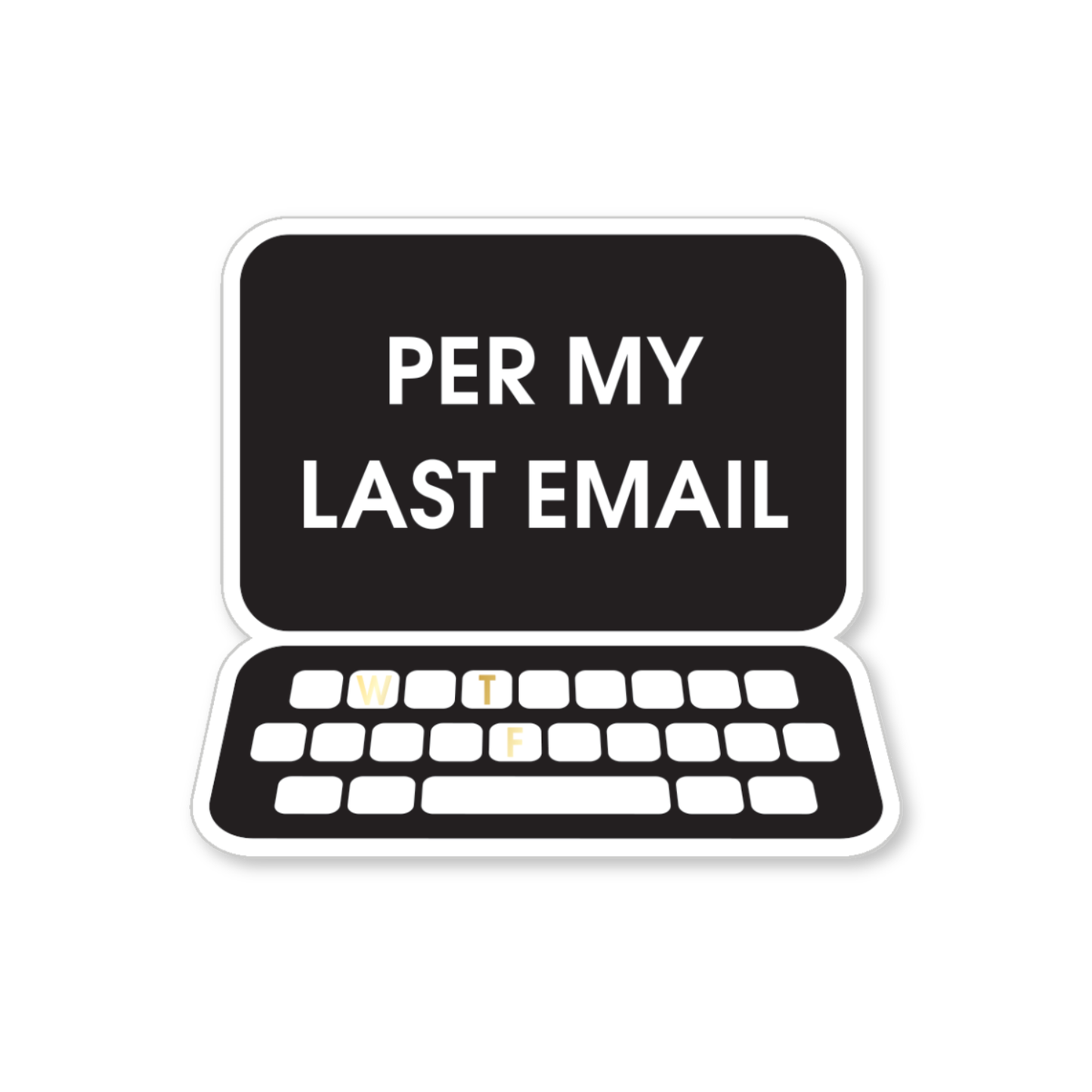 Per my Last Email - Vinyl Sticker