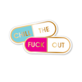 Chill The Fuck Out - Vinyl Sticker