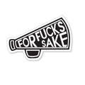 For Fuck's Sake - Vinyl Sticker