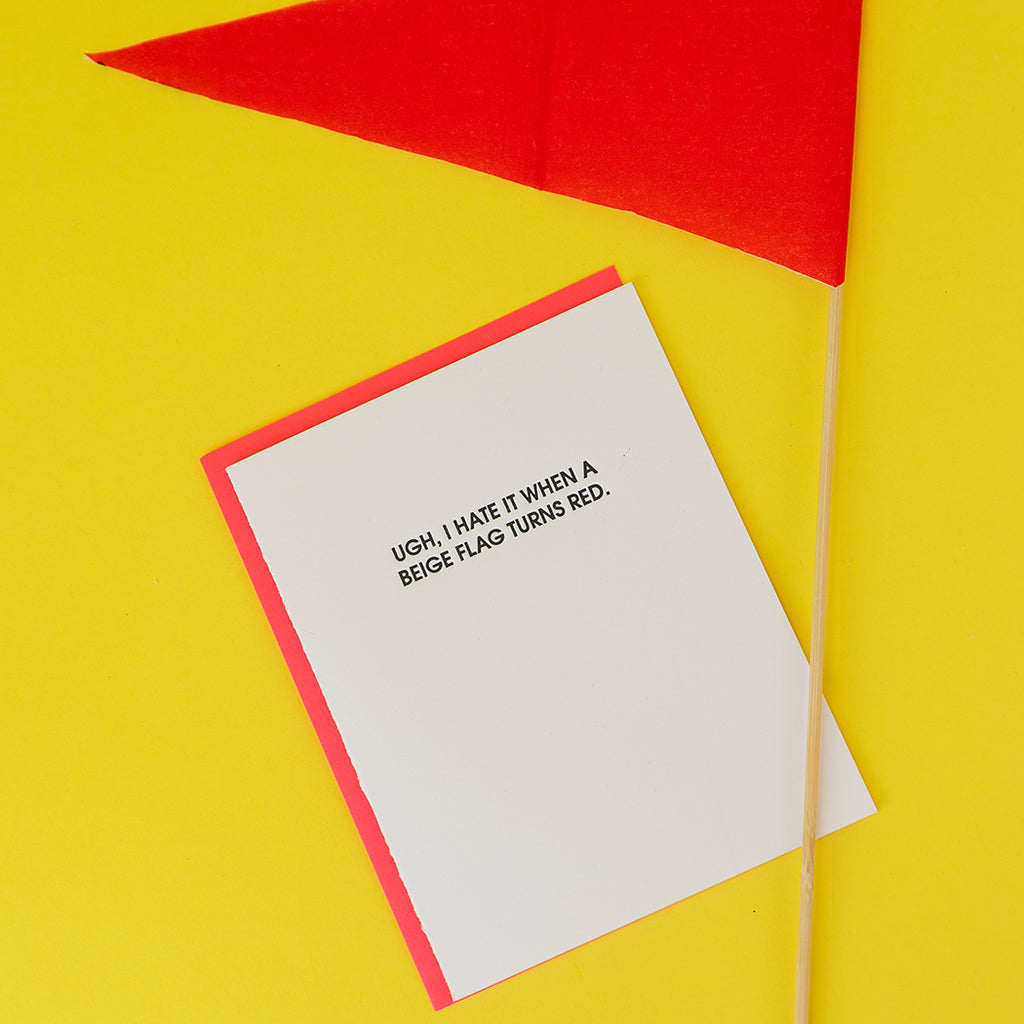 Hate When A Beige Flag Turns Red - Letterpress Card