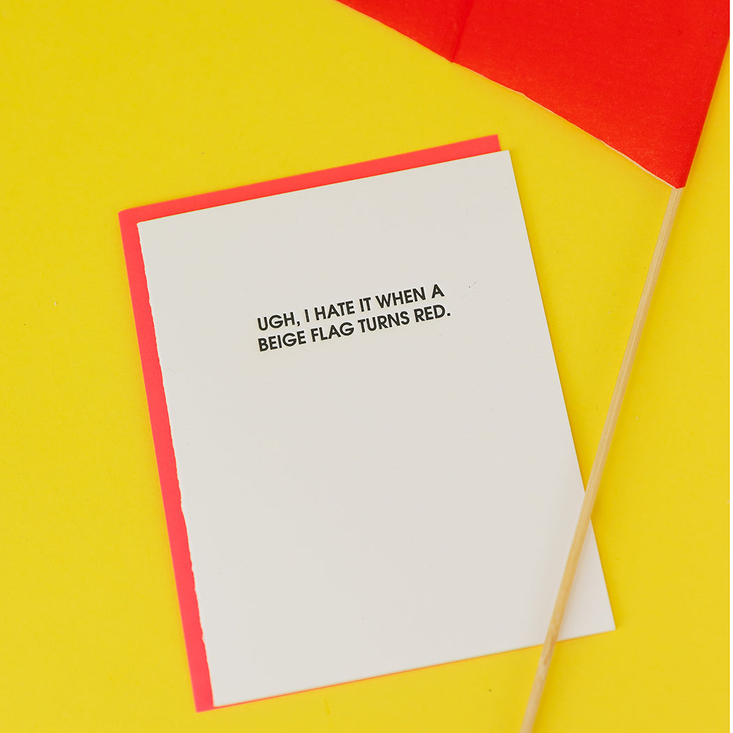 Hate When A Beige Flag Turns Red - Letterpress Card