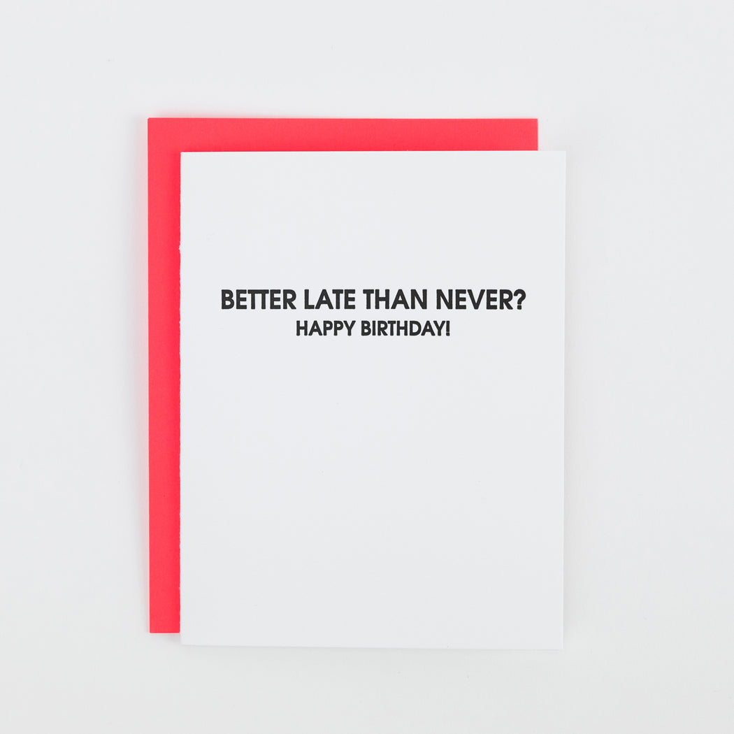 Better Late Than Never - Letterpress Card