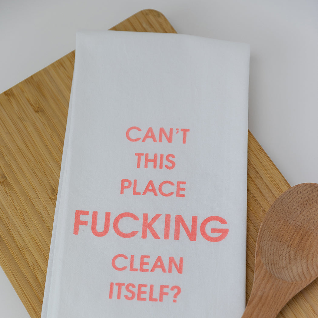 Can't This Place Fucking Clean Itself - Tea Towels