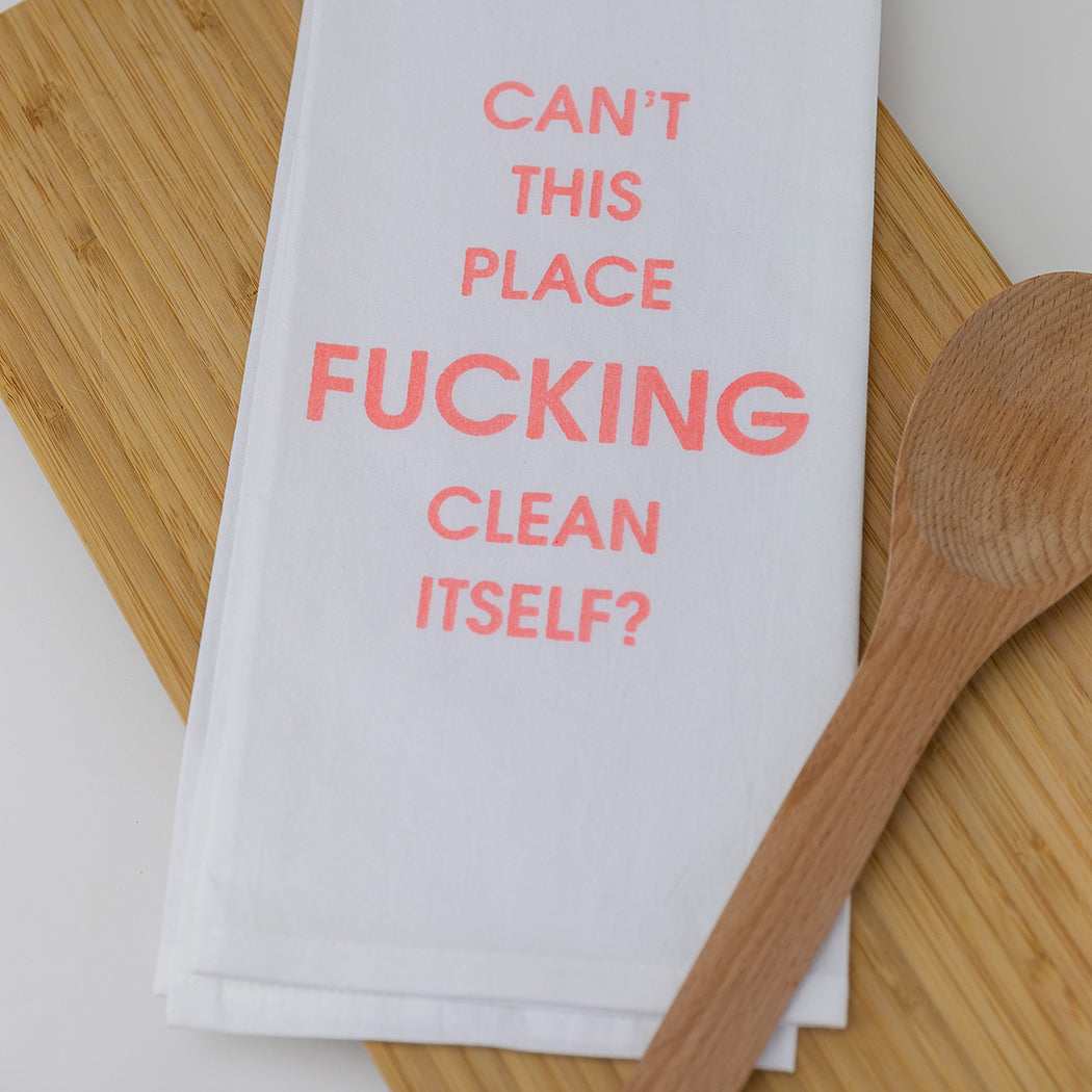 Can't This Place Fucking Clean Itself - Tea Towels