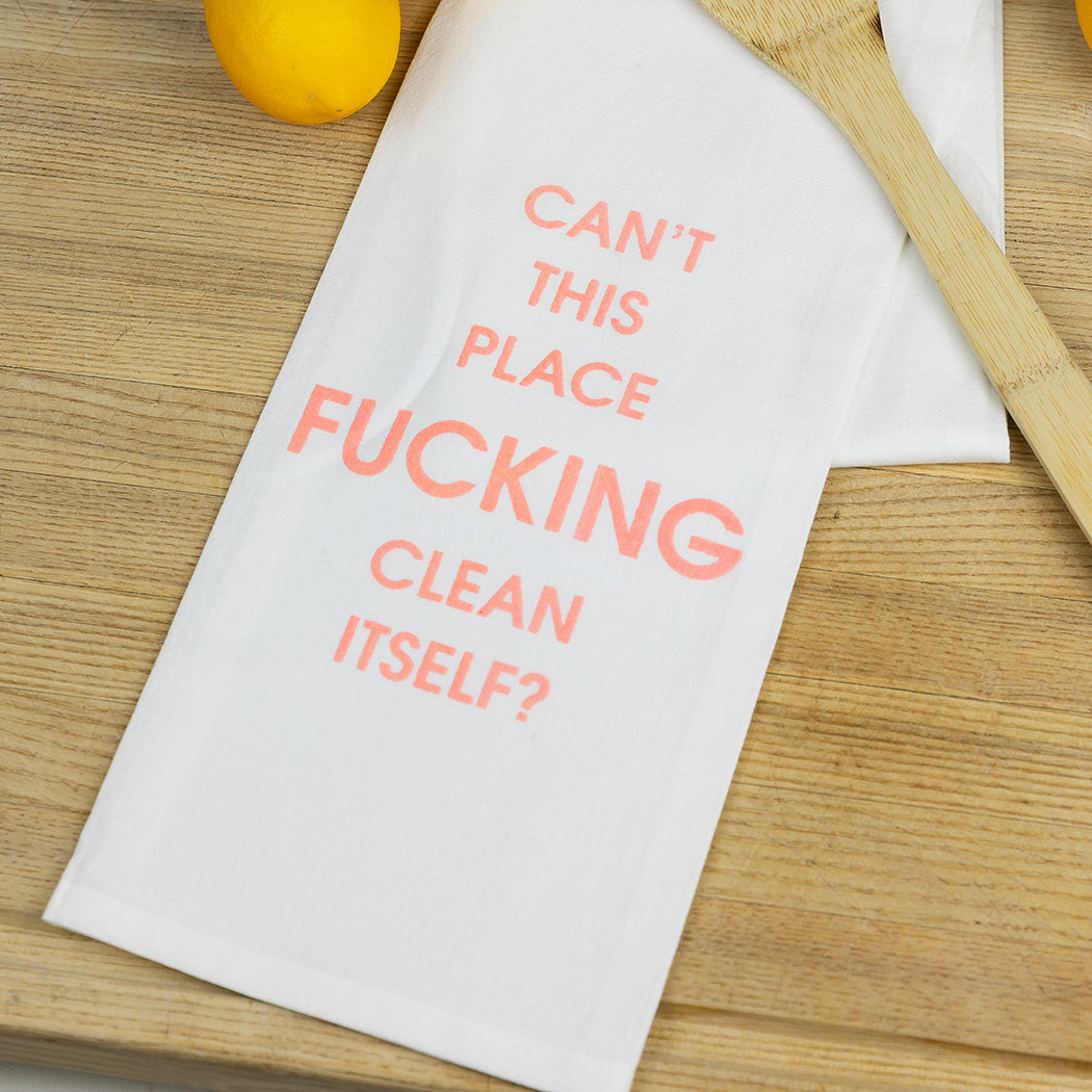 Can't This Place Fucking Clean Itself - Tea Towels