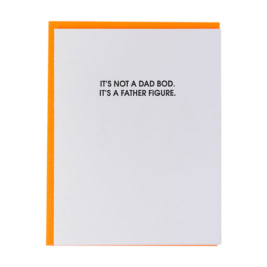 It's Not A Dad Bod, It's A Father Figure - Letterpress Card