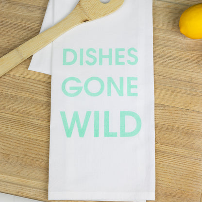 Dishes Gone Wild - Tea Towels