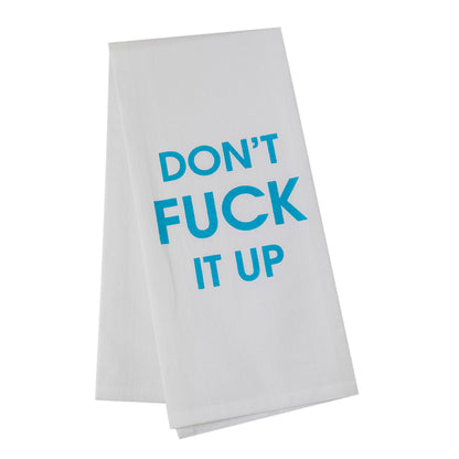 Don't Fuck It Up - Tea Towels