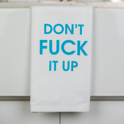 Don't Fuck It Up - Tea Towels