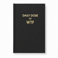 Daily Dose of WTF - Black Hardcover Journal