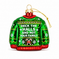 Deck The Halls, Not Your Family - Sweater Glass Ornament