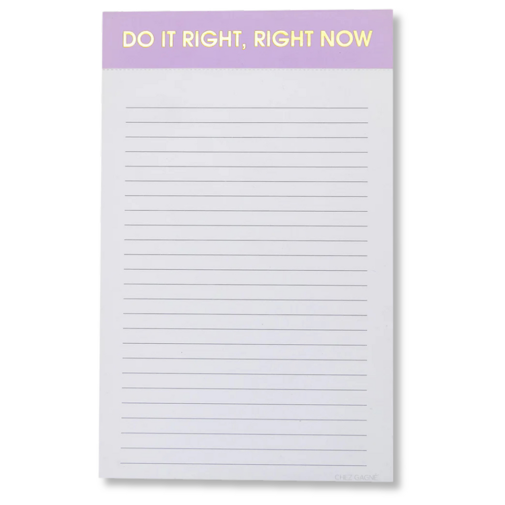 Do It Right Right Now - Lined Notepad