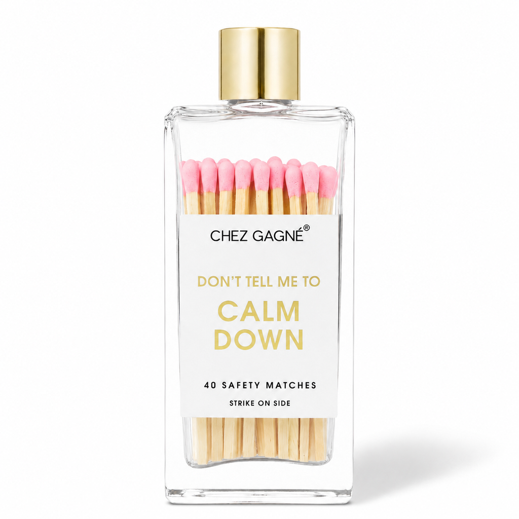 Don't Tell Me To Calm Down - Glass Bottle Safety Matches
