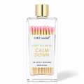 Don't Tell Me To Calm Down - Glass Bottle Safety Matches