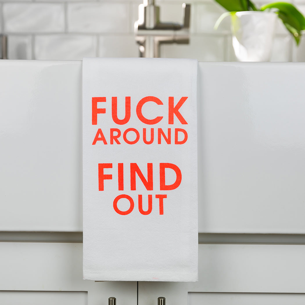 Fuck Around Find Out - Tea Towels