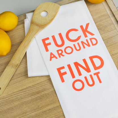 Fuck Around Find Out - Tea Towels