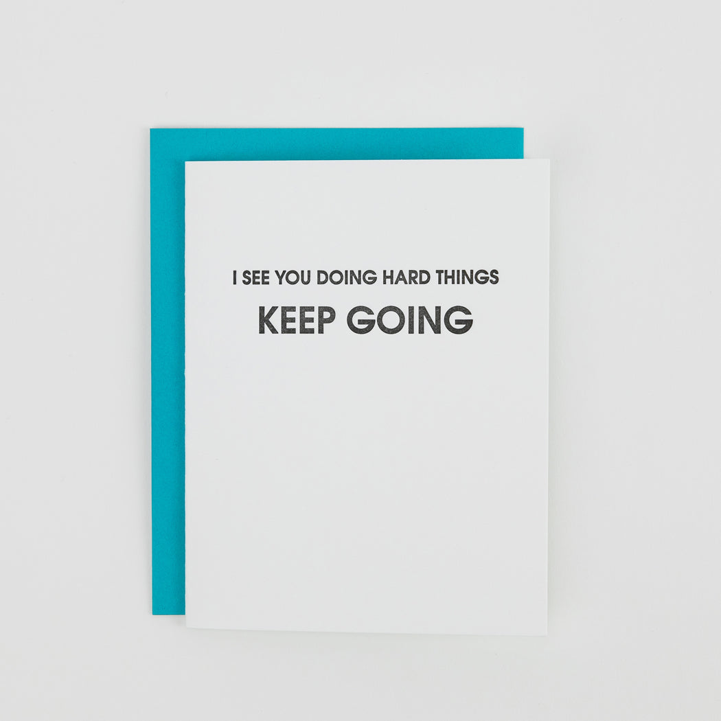 I See You Doing Hard Things, Keep Going - Letterpress Card