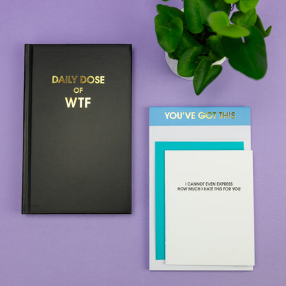 I Cannot Even Express How Much I Hate This For You - Letterpress Card