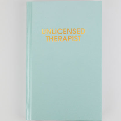Unlicensed Therapist Hardcover Daily Journal - Hystar Aqua