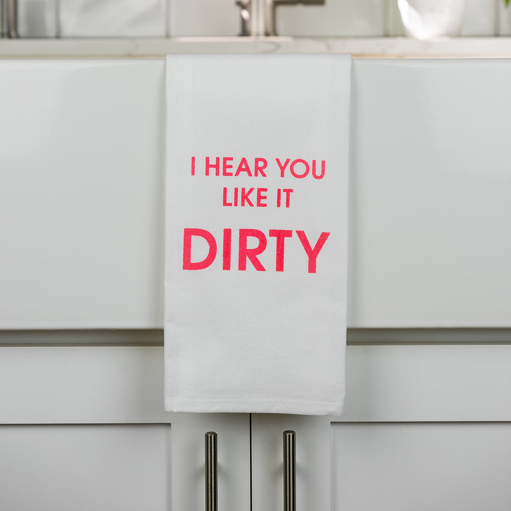 I Hear You Like It Dirty - Tea Towels