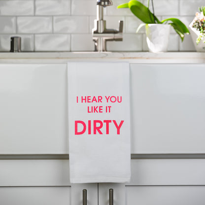 I Hear You Like It Dirty - Tea Towels