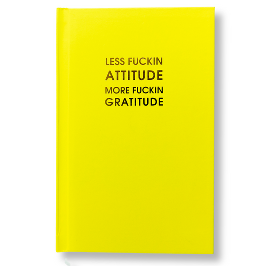 Less Fuckin Attitude More Fuckin Attitude - Neon Lemon-Lime Hardcover Journal