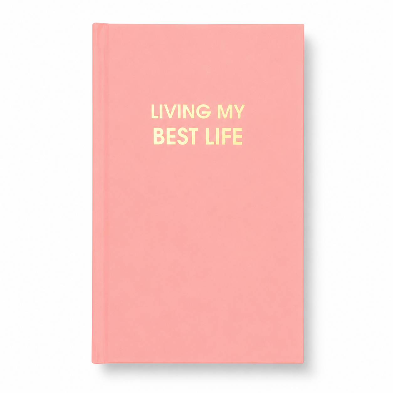 Living My Best Life  - Bellini Pink Hardcover Journal