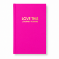 Love This Journey For Me - Fuschia Hardcover Journal