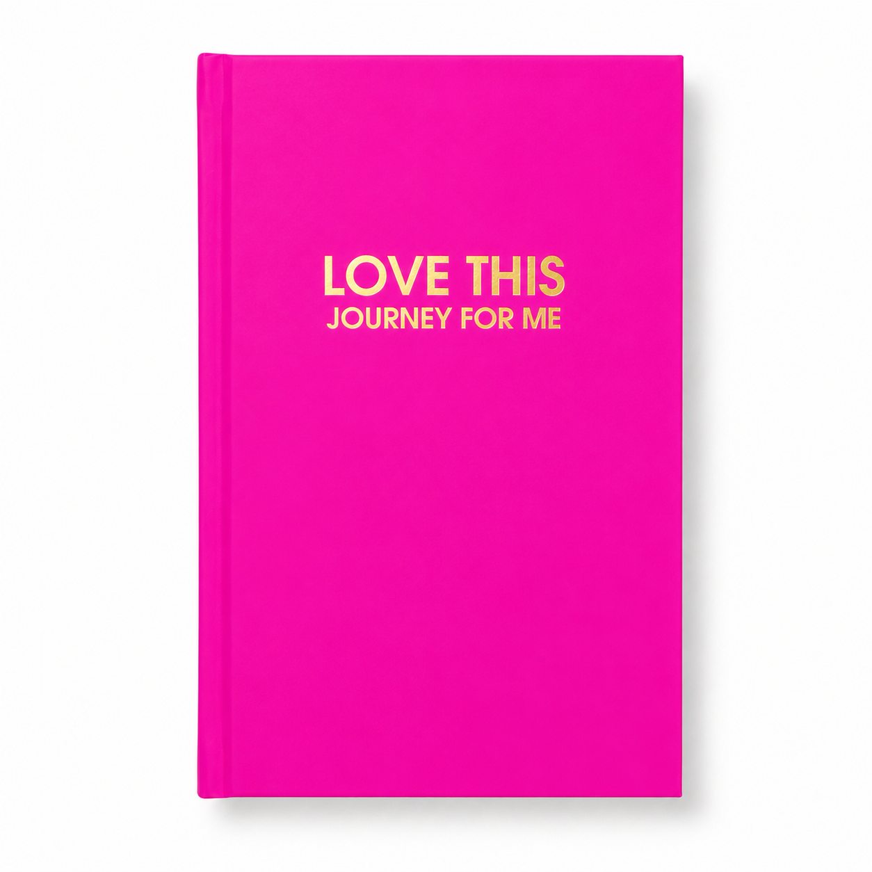Love This Journey For Me - Fuschia Hardcover Journal