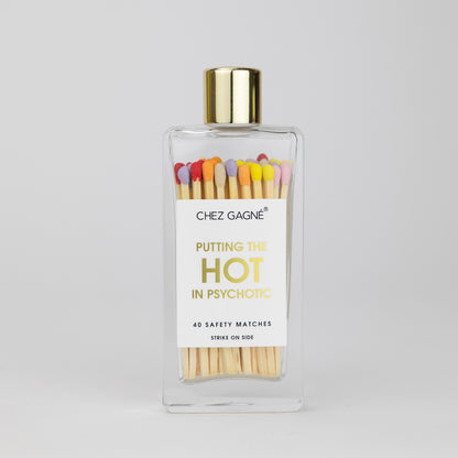Putting the Hot in Psychotic - Safety Matches - Multi Tips