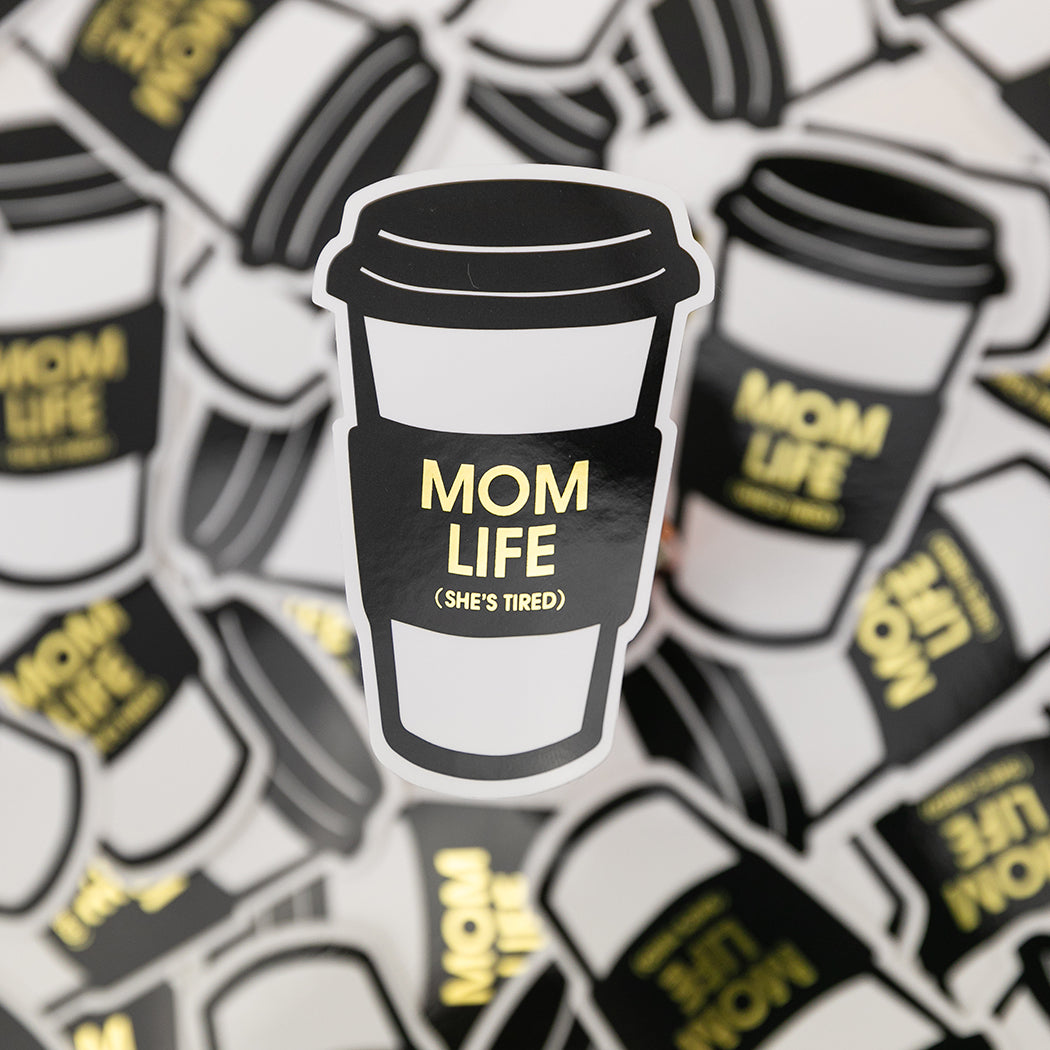 Mom Life (She's Tired)- Vinyl Sticker