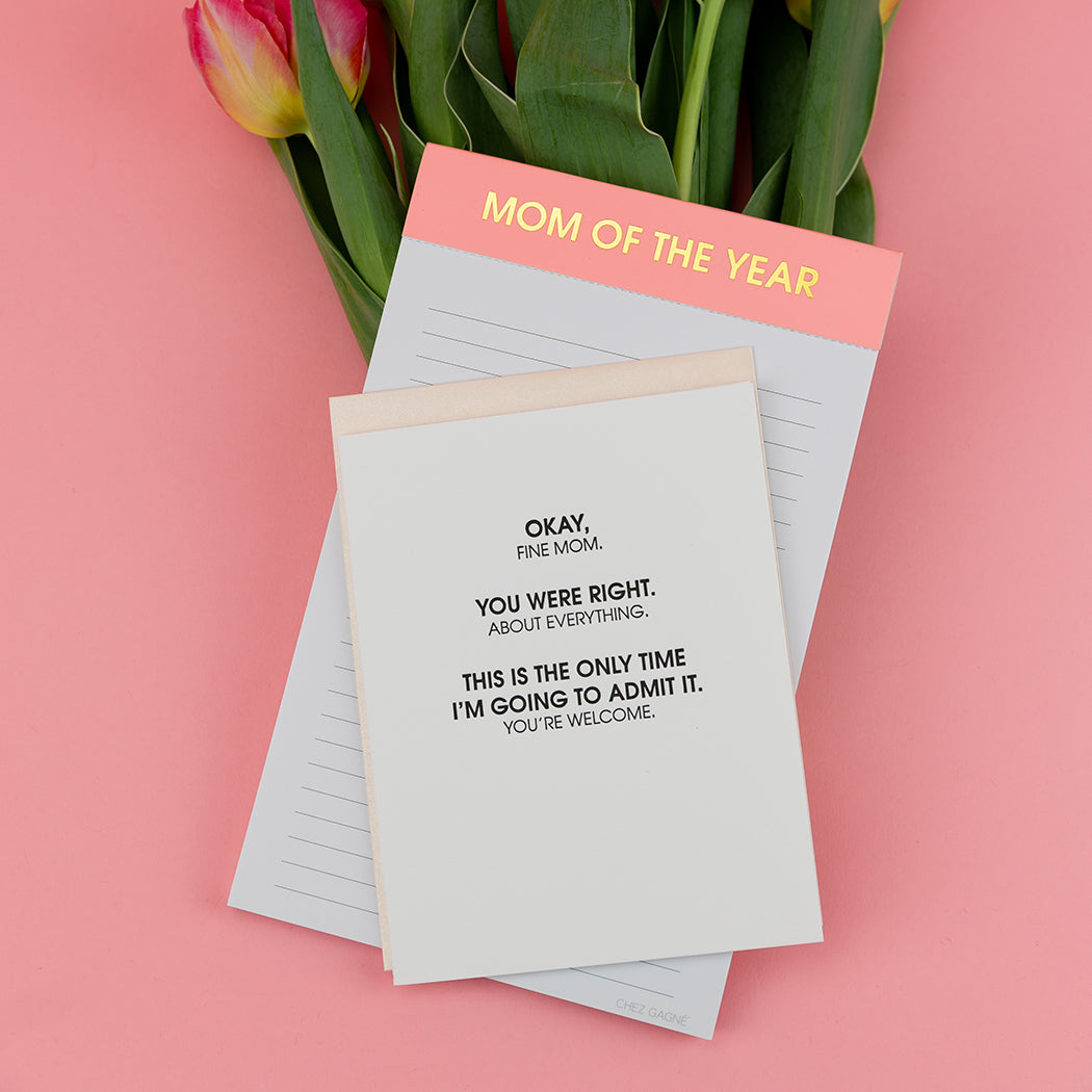 Fine Mom, You Were Right About Everything -  Letterpress Card